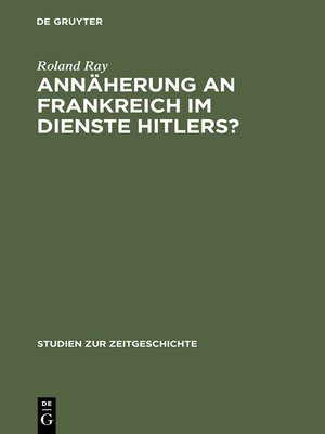 cover image of Annäherung an Frankreich im Dienste Hitlers?